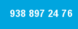 938 897 24 76